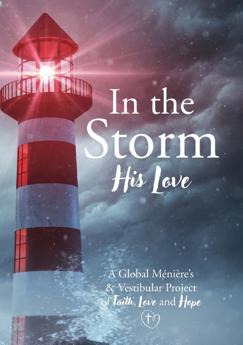 In the Storm ~ His Love: A Global Meniere's & Vestibular Project of Faith, Love and Hope