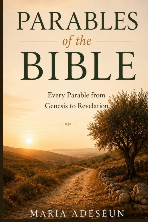 Parables of The Bible: Every Parable from Genesis to Revelation