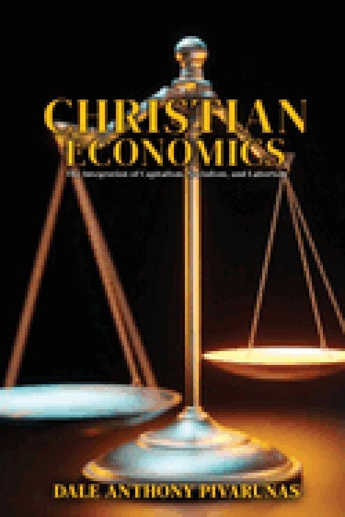 Christian Economics: The Integration of Capitalism, Socialism, and Laborism (Latest Edition)