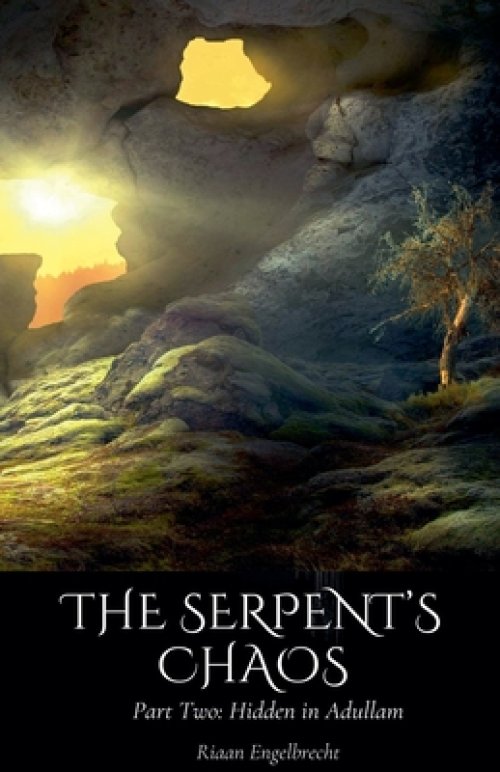 Overcoming the Serpent's Reign of Chaos Part Two: Hidden in Adullam