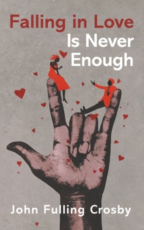 Falling in Love Is Never Enough