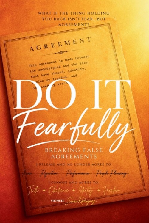DO IT FEARFULLY - BREAKING FALSE AGREEMENTS