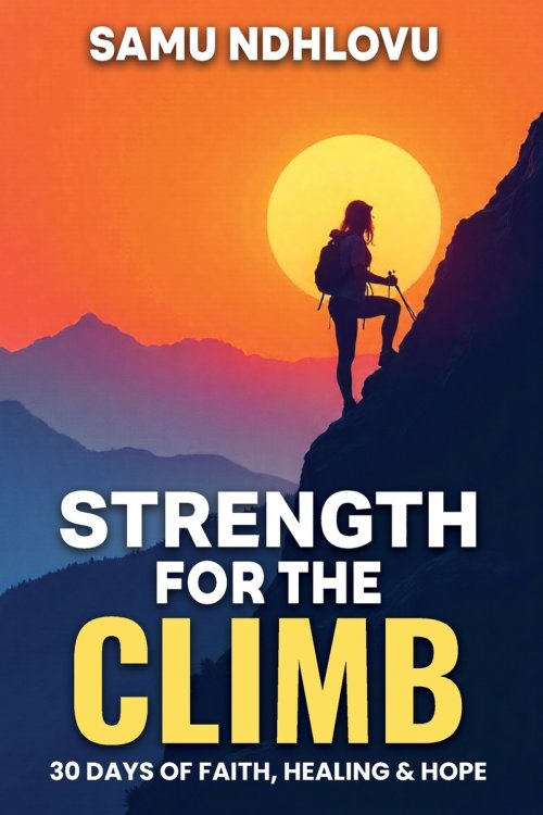 Strength For The Climb : 30 Days of Faith, Healing & Hope