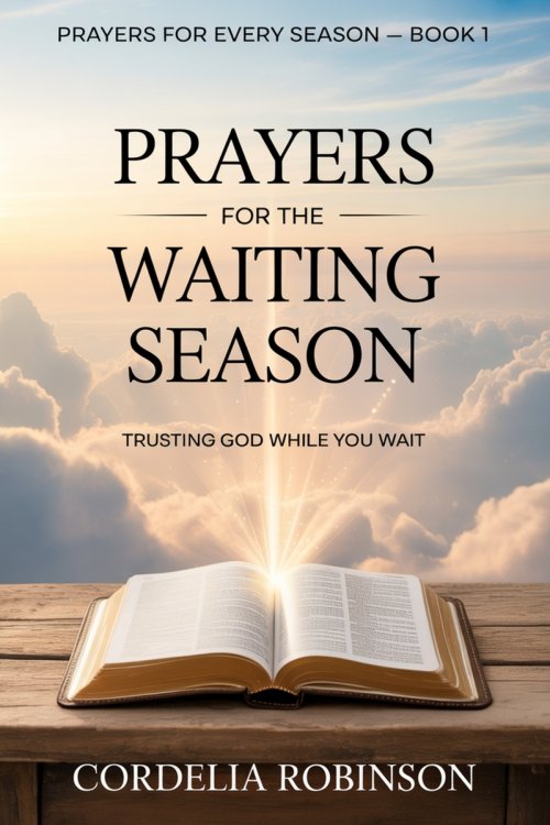 Prayers for the Waiting Season: Trusting God While You Wait