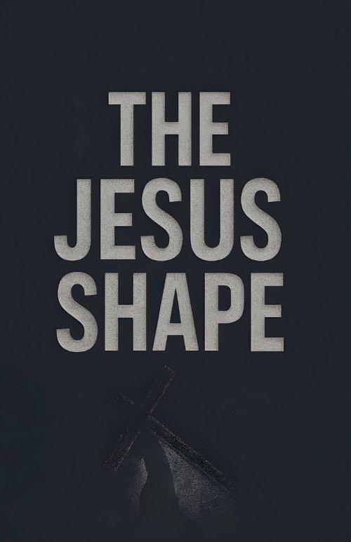 The Jesus Shape