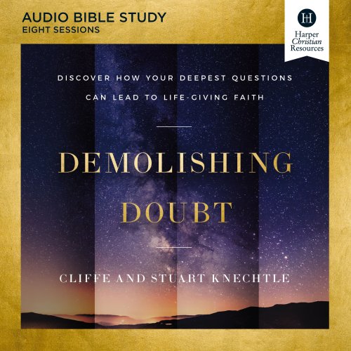 Demolishing Doubt Bible Study: Audio