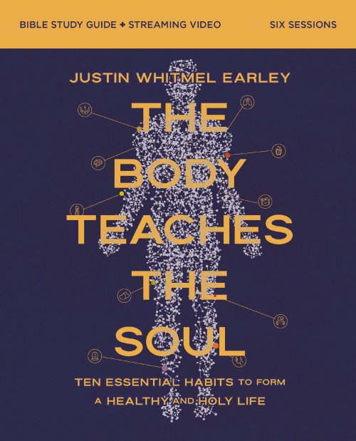The Body Teaches the Soul Bible Study Guide plus Streaming Video