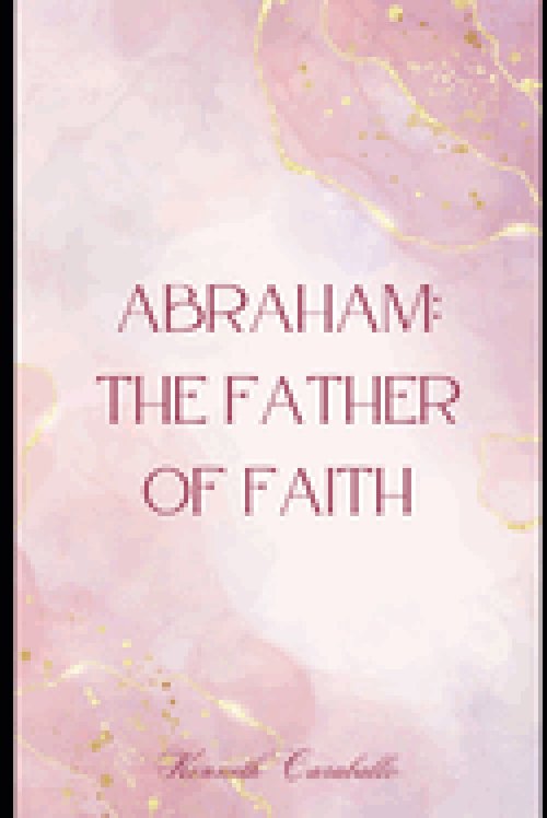 Abraham: The Father of Faith