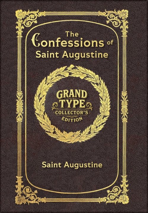 The Confessions of Saint Augustine (Grand Type Collector's Edition) (Laminated Hardback with Jacket) Large Print