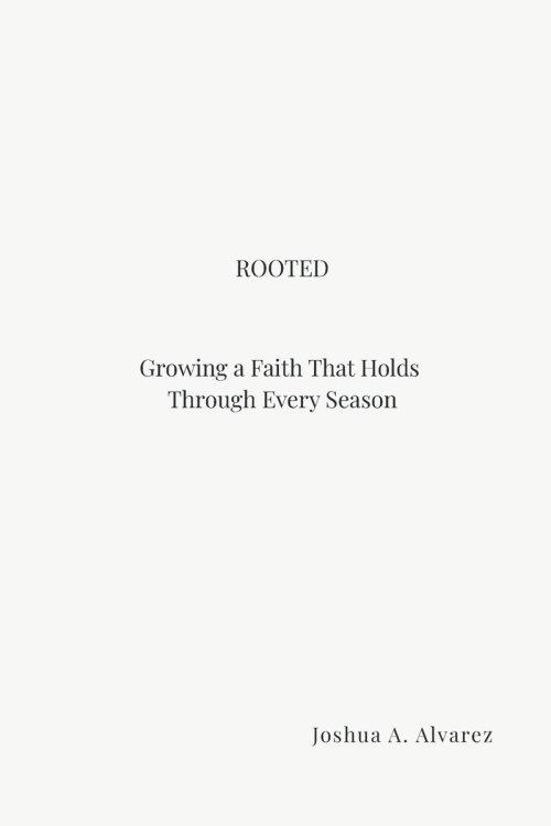 ROOTED: Growing a Faith That Holds Through Every Season