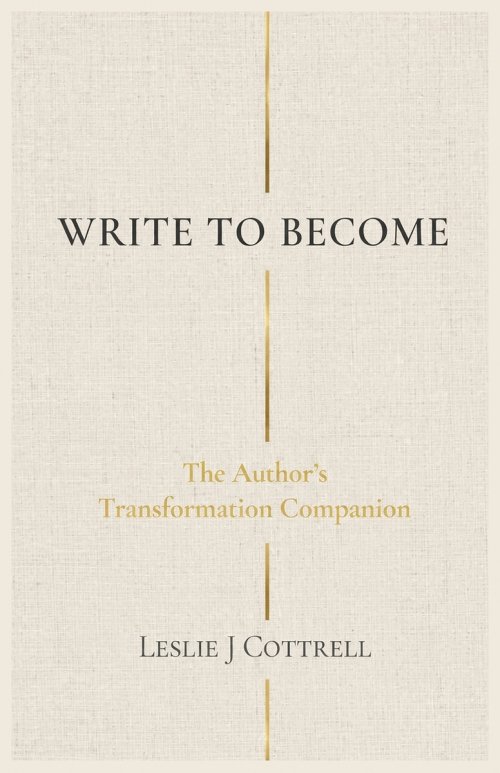 WRITE TO BECOME: The Author's Transformation Guide