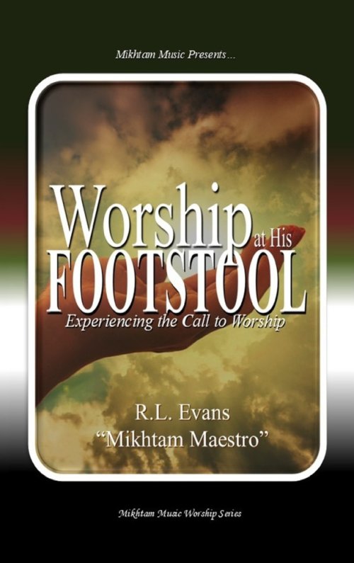 Worship at His Footstool: Experiencing the Call to Worship
