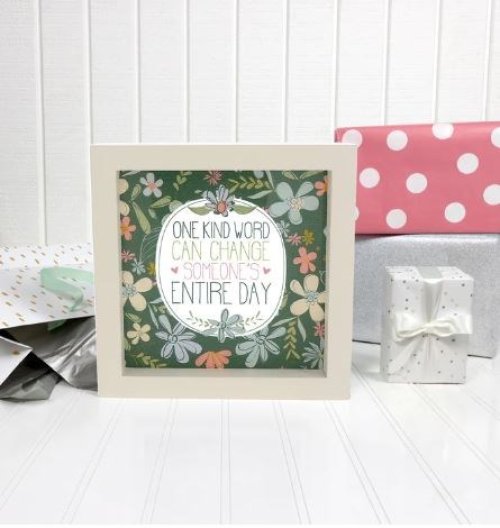Plaque-One Kind Word Can Change Someone's Entire Day-MDF Framed w/Glass (5" x 5") (#54311)