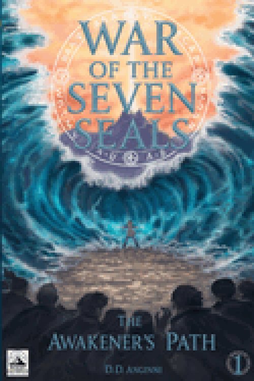 War of the Seven Seals - Book 1- The Awakener's Path