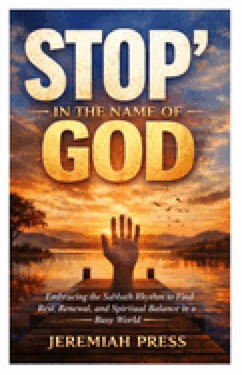Yeilding Before the Almighty God: Embracing the Sabbath Rhythm to Find Rest, Renewal, and Spiritual Balance in a Busy World