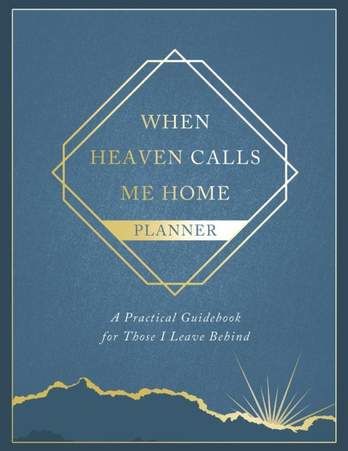 When Heaven Calls Me Home Planner