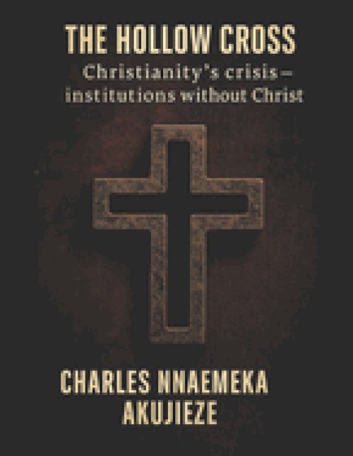 The Hollow Cross: Christianity´s Crisis - Institutions without Christ