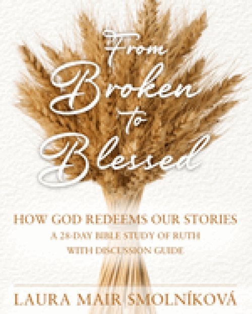From Broken to Blessed: How God Redeems Our Stories