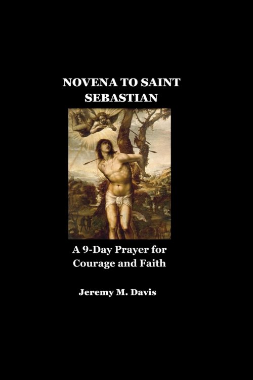 NOVENA TO SAINT SEBASTIAN: A 9-Day Prayer for Courage and Faith