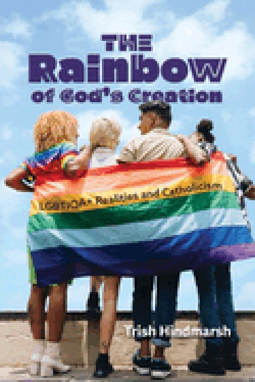 Rainbow of God's Creation: LGBTIQA+ Realities and Catholicism