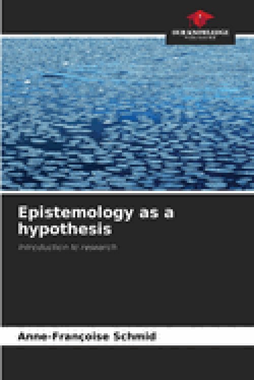 Epistemology as a hypothesis