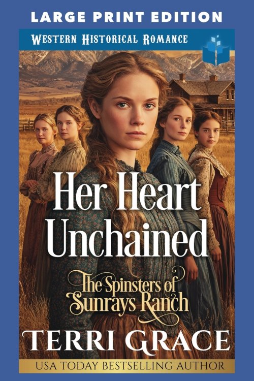 Her Heart Unchained: LARGE PRINT EDITION