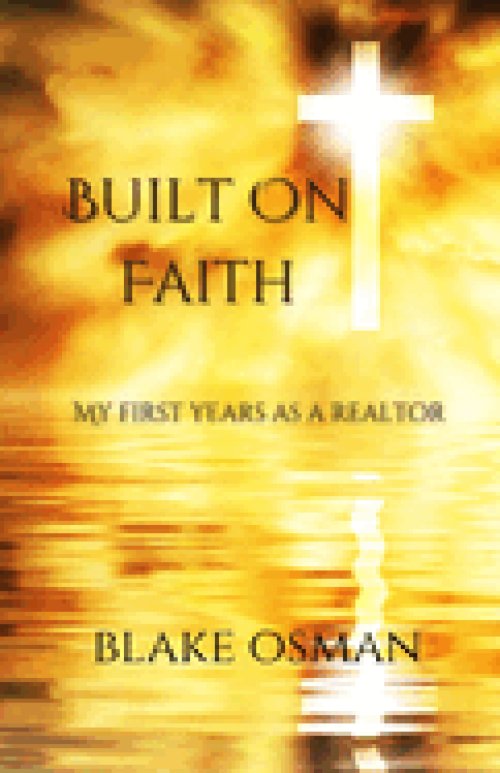 Built On Faith: My First Years As A Realtor