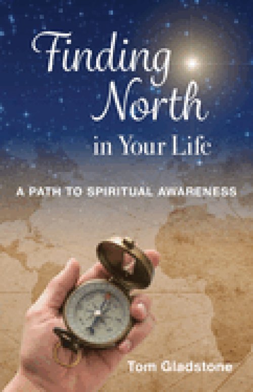 Finding North in Your Life: A Path to Spiritual Awareness