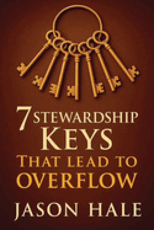 7 Stewardship Keys That Lead To Overflow