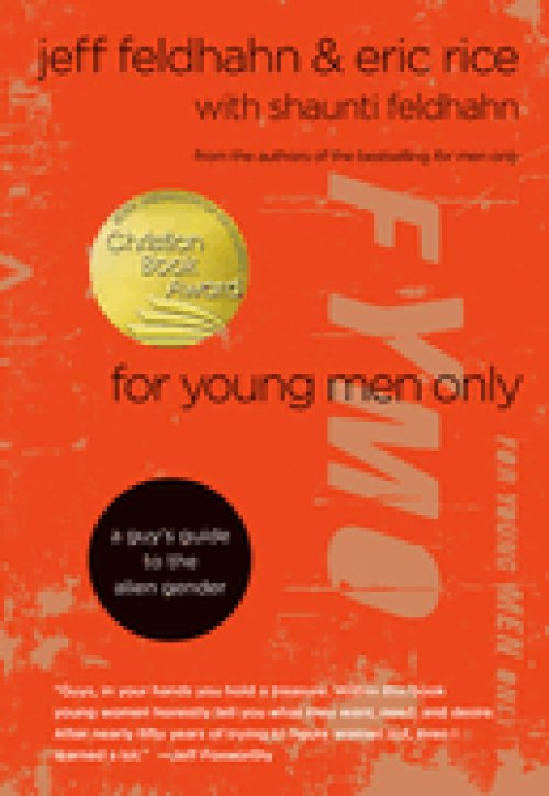 For Young Men Only: A Guy's Guide to the Alien Gender