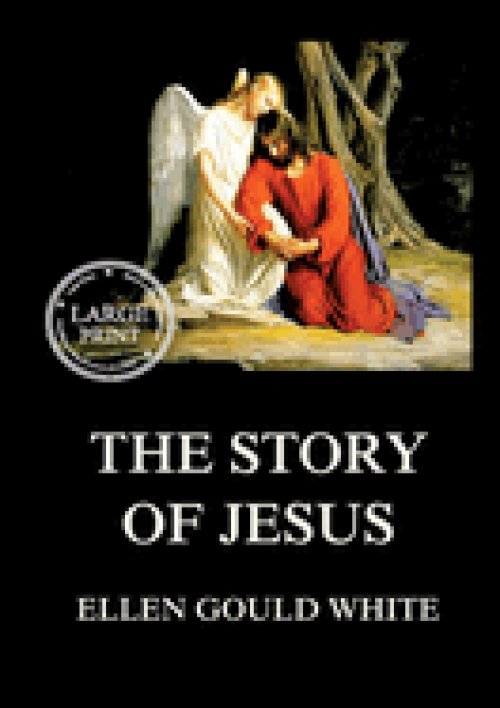The Story of Jesus:Large Print Edition for a better reading experience
