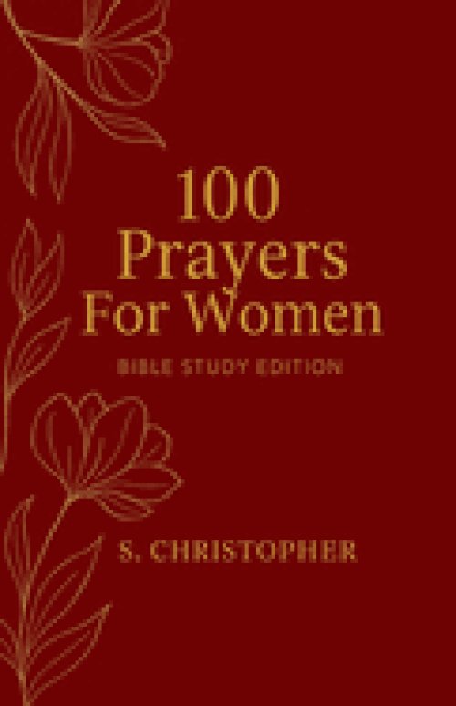 100 Prayers for Women: Bible Study Edition