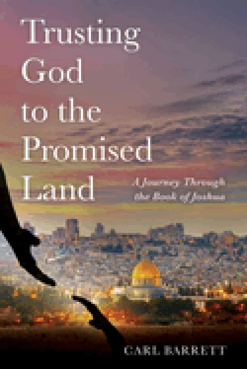 Trusting God to the Promised Land