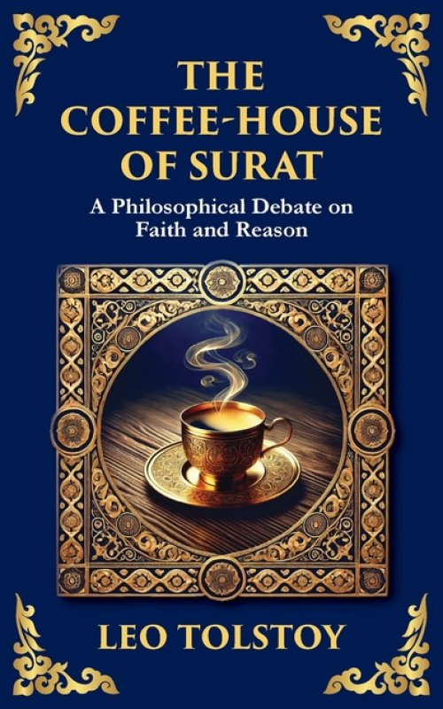 The Coffee-House of Surat: A Parable of Faith, Tolerance, and the Search for Truth
