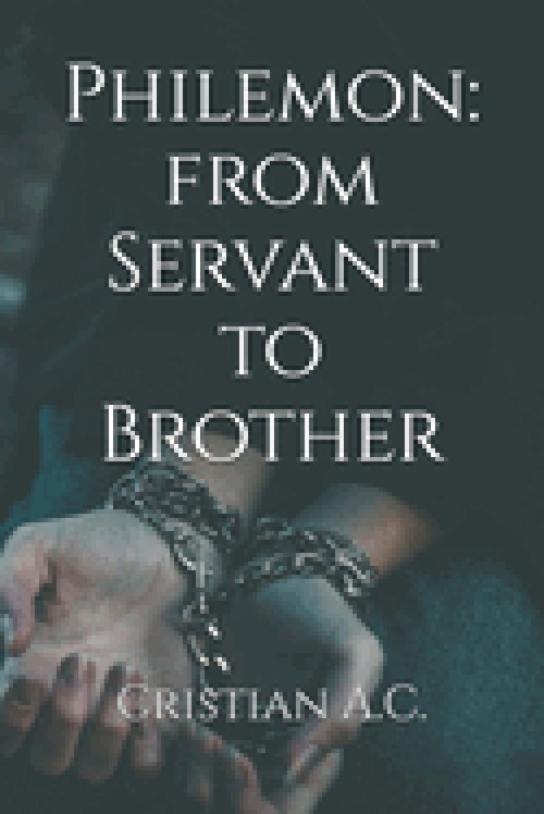 Philemon: from Servant to Brother
