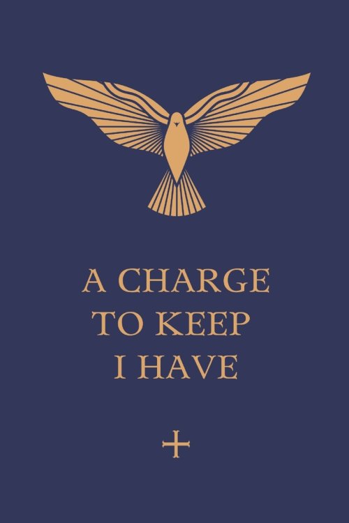 A Charge to Keep I Have