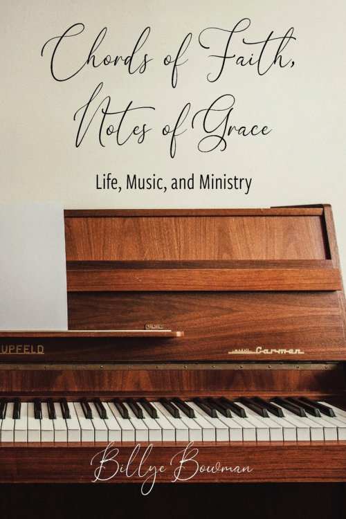 Chords of Faith, Notes of Grace:  Life, Music, and Ministry