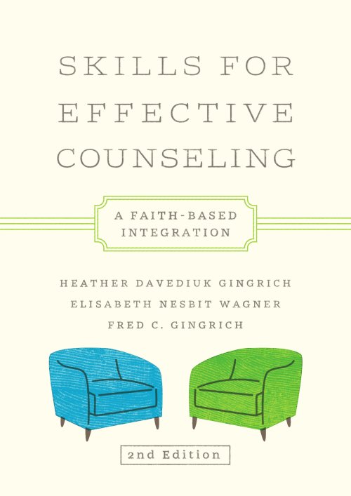 Skills for Effective Counseling: A Faith-Based Integration