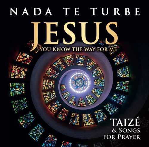 Nada Te Turbe - Jesus You Know the Way for Me 2CD
