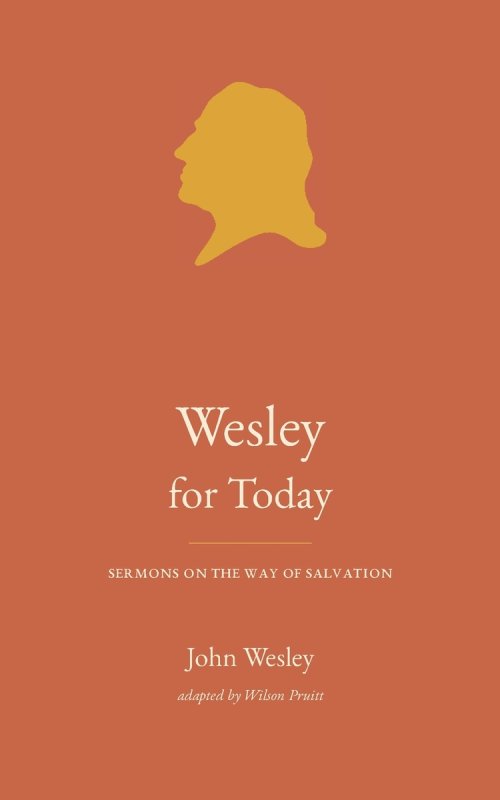 Wesley for Today: Sermons on the Way of Salvation