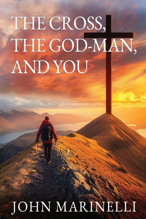 The Cross, The God-Man, and You: The God-Man Continues