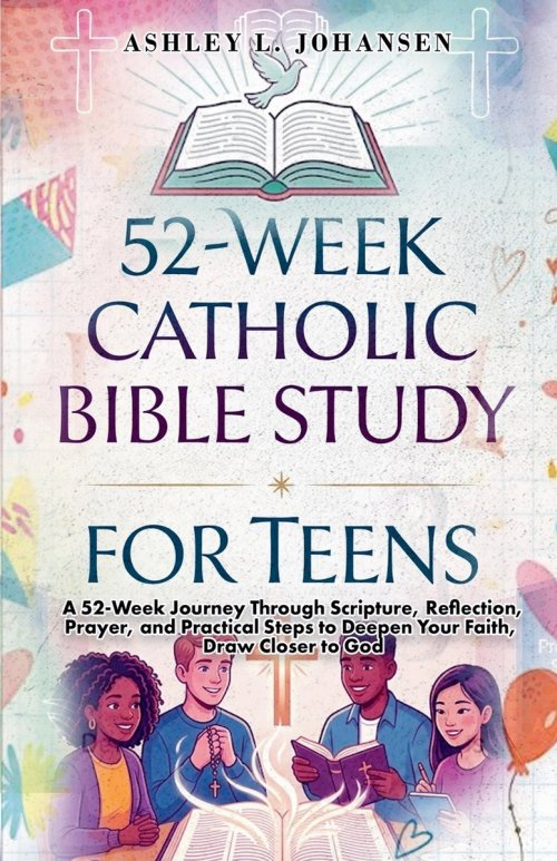 52-Week Catholic Bible Study For Teens