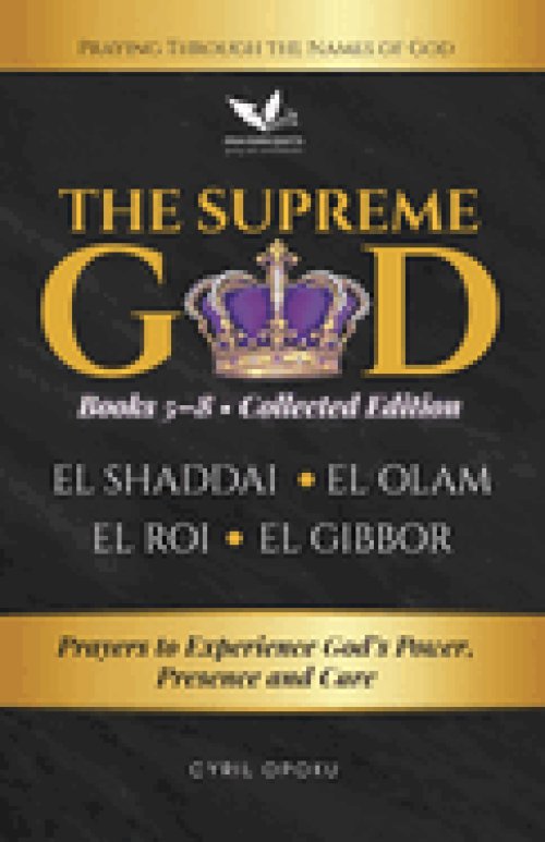 The Supreme God  (Collected Edition: Books 5 to 8): Prayers to Experience God's Power, Presence and Care