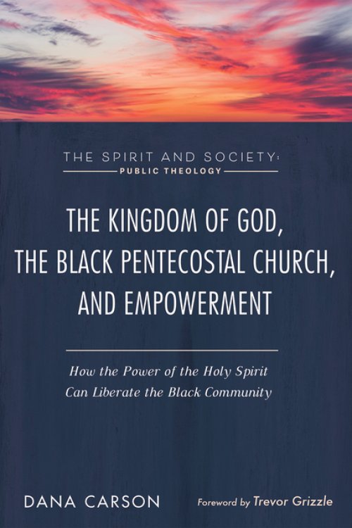 The Kingdom of God, the Black Pentecostal Church, and Empowerment