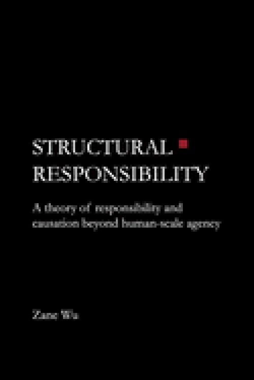 Structural Responsibility: A theory of responsibility and causation beyond human-scale agency