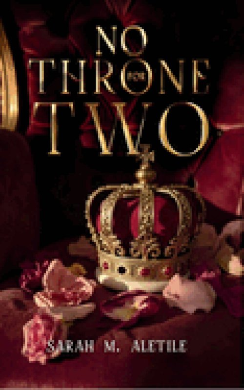 No Throne for Two : A Journey Through Love, Betrayal, and Redemption