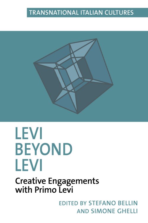 Levi Beyond Levi – Creative Engagements with Primo  Levi