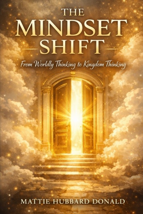 The Mindset Shift : From Worldly Thinking to Kingdom Thinking