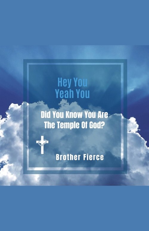 Hey You. Yeah You. Did You Know You Are The Temple Of God?