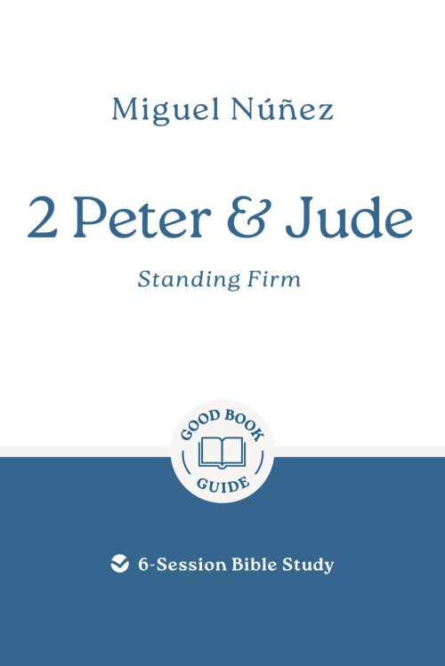 2 Peter & Jude: Standing Firm